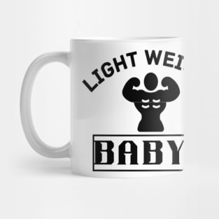 Light weight baby quote Mug